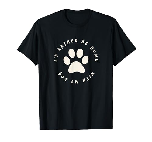 I'd Rather Be Home With My Dog Pet Love ���f�B�[�X �����Y ��񂿂�� T�V���c