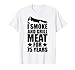 Uomo Entusiasta alla griglia - 75° compleanno - Smoke & Grill Meat Maglietta