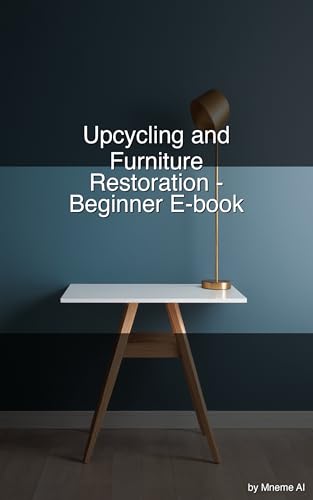 Upcycling and Furniture Restoration: A Beginner’s Guide to Revive & Restore Old Furniture Sustainably image 2