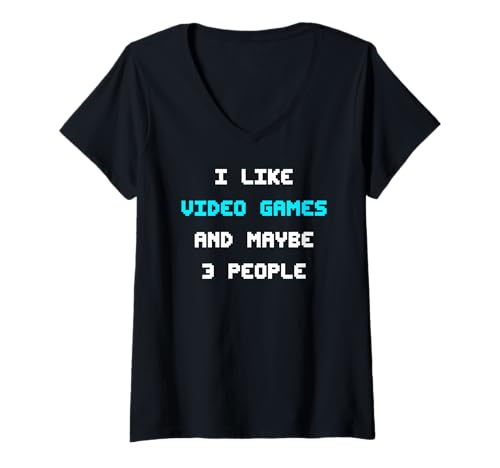 Mujer I Like Video Games and Maybe 3 People Jugador De Videojuegos Camiseta Cuello V