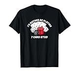Photo Gallery i d piuttosto giocare 7 carte stud poker giocatore di gioco carte maglietta Photo Gallery i d piuttosto giocare 7 carte stud poker giocatore di gioco carte maglietta