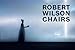 Robert Wilson: Chairs