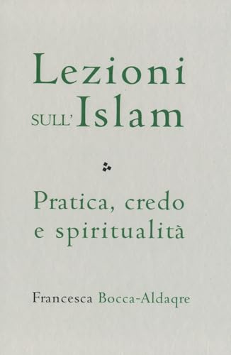 Lezioni sull'Islam. Pratica, credo e spiritualità