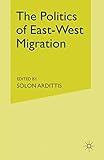 The Politics of East-West Migration