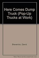 Here Comes Dump Truck (Pop-Up Trucks at Work) 0448405911 Book Cover