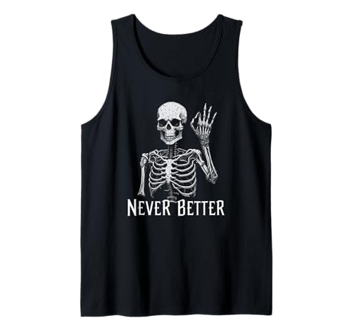 Never Better Cool Esqueleto gótico estético divertido estilo gótico Camiseta sin Mangas