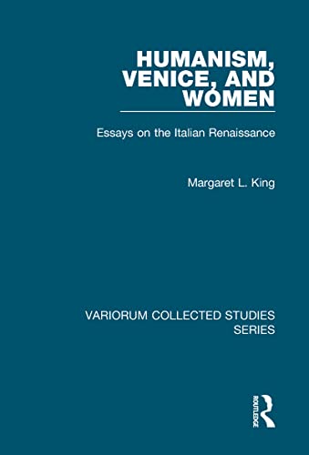 Humanism, Venice, and Women (Variorum Collected Studies)