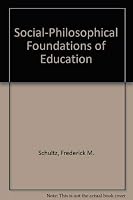 Social-Philosophical Foundations of Education 0840309694 Book Cover