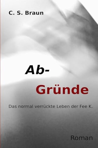 Ab-Gründe: Das normal verrückte Leben der Fee K. (German Edition)