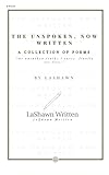 THE UNSPOKEN, NOW WRITTEN: “the unspoken truth I carry, finally set free”
