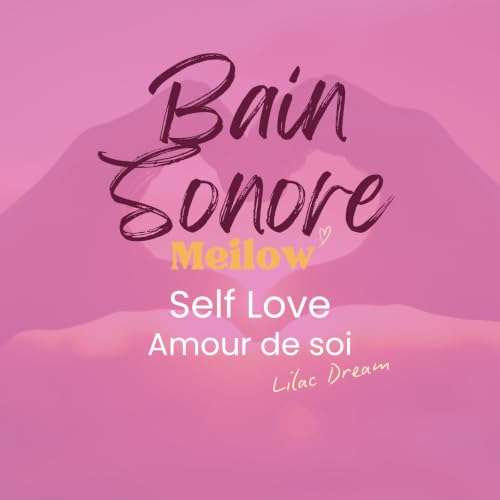Bain Sonore aux Bols de Cristal : Self Love &ndash; Amour de soi | Lilac Dream 💜