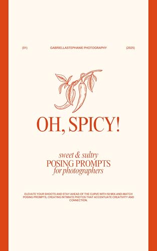 Spicy Posing Prompts for Photographers: 50+ Sultry, Playful, and Seductive
