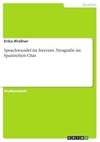 Sprachwandel Im Internet. Neografie Im Spanischen Chat 3656948488 Book Cover
