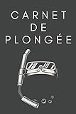  Carnet De Plongée: Journal de bord pour Enregistrer toutes les performances de vos plongées et exploration sous-marine. Noter et Analyser +100 plongées.