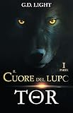  Il cuore del lupo - parte 1: Tor