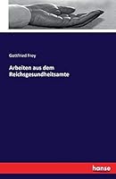 Arbeiten Aus Dem Reichsgesundheitsamte 374114875X Book Cover