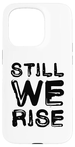 Still We Rise motivational inspirational quote �X�}�z�P�[�X iPhone 15 Pro �p