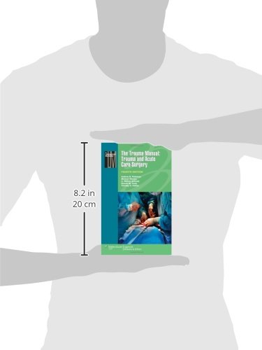 The Trauma Manual: Trauma and Acute Care Surgery (Lippincott Manual Series)