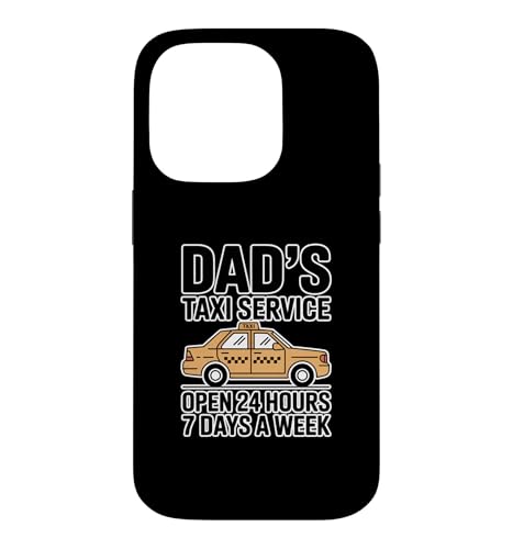 Dad's Taxi Service Open 24 Hours 7 Days A Week �X�}�z�P�[�X iPhone 14 Pro �p