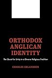 Orthodox Anglican Identity: The Quest for Unity in a Diverse Religious Tradition