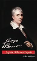 George Borrow - agente bíblico en España 8496562824 Book Cover
