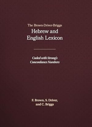 The Brown-Driver-Briggs Hebrew and English Lexicon