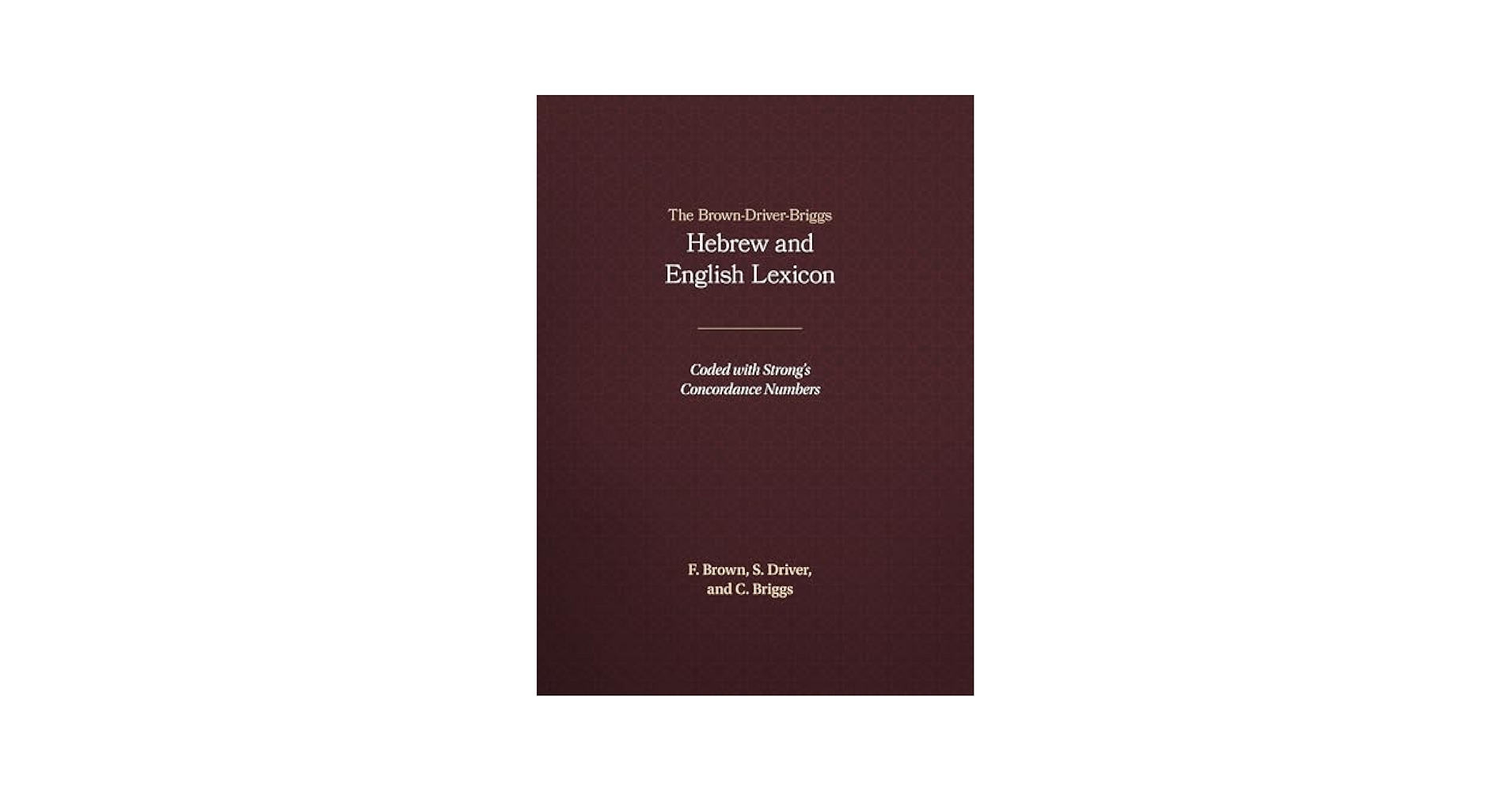語学・辞書・学習参考書 Brown-Driver-Briggs Hebrew-English Lexic The Brown-Driver-Briggs Hebrew and English Lexicon: Francis