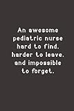 an awesome pediatric nurse: lined journal notebook - pediatric nurse gifts