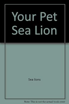 Library Binding Your Pet Sea Lion Book