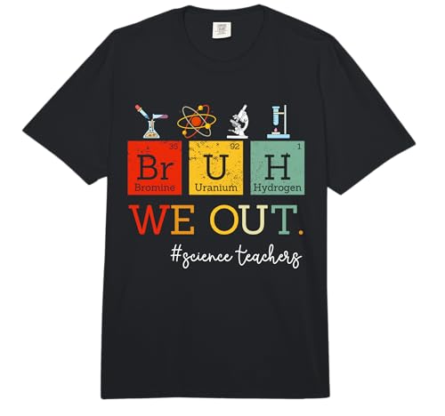 Bruh We Out Science Teachers Vintage Periodic Table Elements Comfort Colors Adult Heavyweight T-Shirt