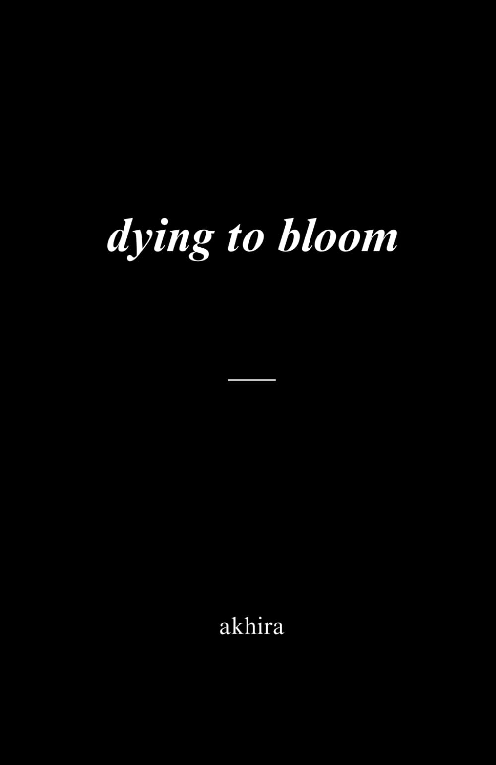 dying to bloom