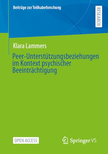 Peer-Unterstützungsbeziehungen im Kontext psychischer Beeinträchtigung (Beiträge zur Teilhabeforschung)