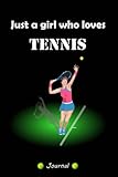  Just a girl who loves tennis: Lined Notebook Journal For Tennis Lovers, Cute Tennis Notebook Journal Gift Ideas For Birthday, 110 pages, 6 x 9 inch.