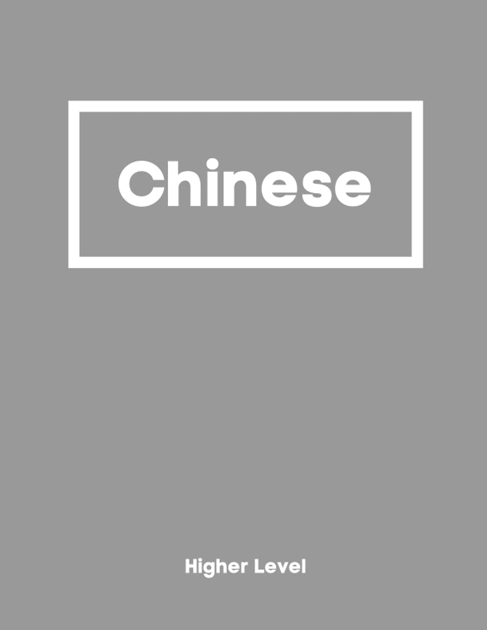 Notebook for IB Chinese Higher Level: 8.5 x 11 Wide Ruled Notebook Perfect for Every International Baccalaureate Chinese Higher Level Student