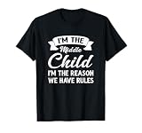 I'm The Middle Child I'm The Reason We Have Rules T-Shirt