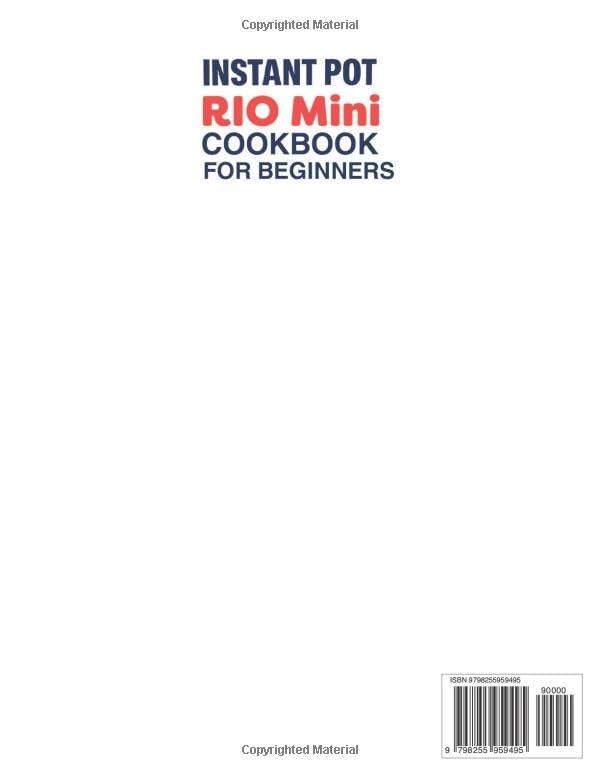 Instant Pot Rio Mini Cookbook For Beginners: Over 300 Delicious Recipes for Breakfast Dishes, Soups, Stews, Chilis, Rice, Grains, Pasta, Meat, Poultry, Vegetables, Beans, Sides, Desserts and More image 3