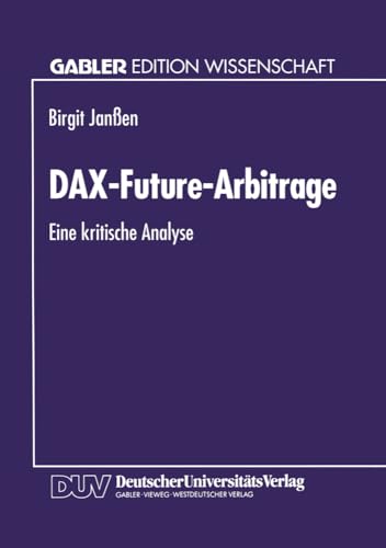 Dax-Future-Arbitrage: Eine Kritische Analyse (German Edition)