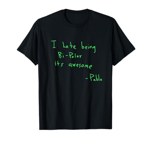 I Hate Being BI-Polar It's Awesome Bipolar t-Shirt WEST...