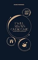 I Will Always Overcome: A 63-Day Guide to Lasting Faith B09NRBY51N Book Cover
