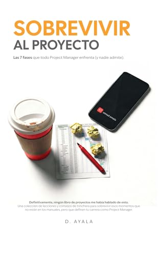 SOBREVIVIR AL PROYECTO: Las 7 fases que todo PM enfrenta (y nadie admite)