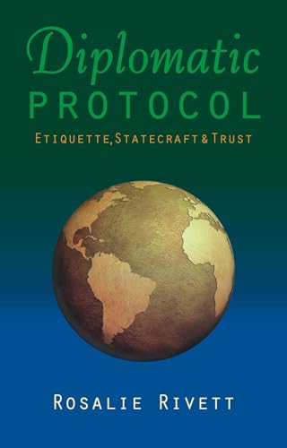Diplomatic Protocol: Etiquette, Statecraft & Trust