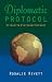Diplomatic Protocol: Etiquette, Statecraft & Trust