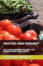 Exploring Audible Title ROOTED AND RADIANT: 30 PLANT-BASED RECIPES FOR WHOLE-BODY WELLNESS Unabridged Insights High Quality Editor's Choice