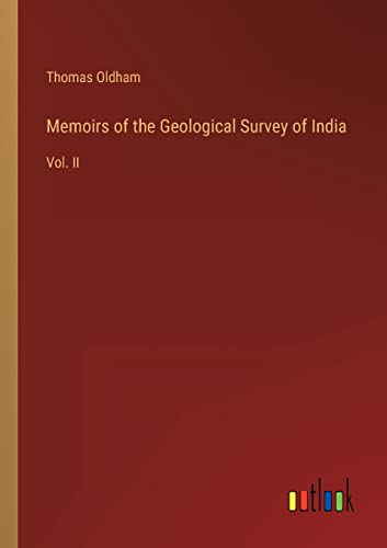 Memoirs of the Geological Survey of India: Vol. II