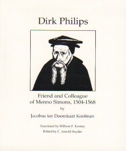 Dirk Philips: Friend and Colleague of Menno Simons