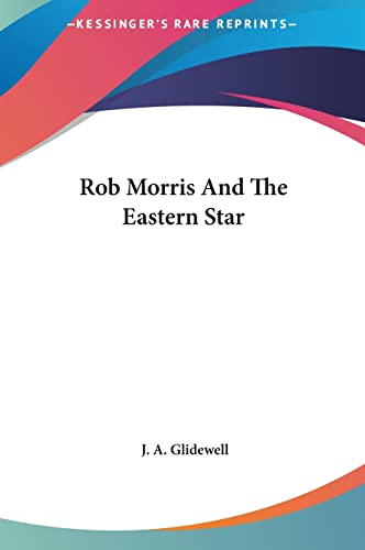 Rob Morris And The Eastern Star
