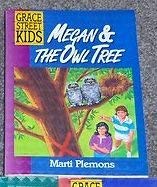Megan and the Owl Tree (Plemons, Marti. Grace Street Kids.) 0874036852 Book Cover