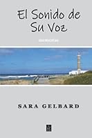 El Sonido de Su Voz: Memorias 1958419338 Book Cover