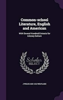 Hardcover Common-school Literature, English and American: With Several Hundred Extracts for Literary Culture Book