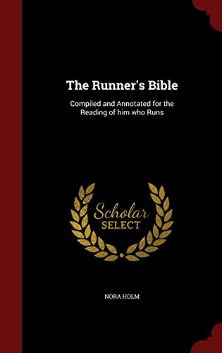 The Runner's Bible: Compiled and Annotated for ... 1298739594 Book Cover
